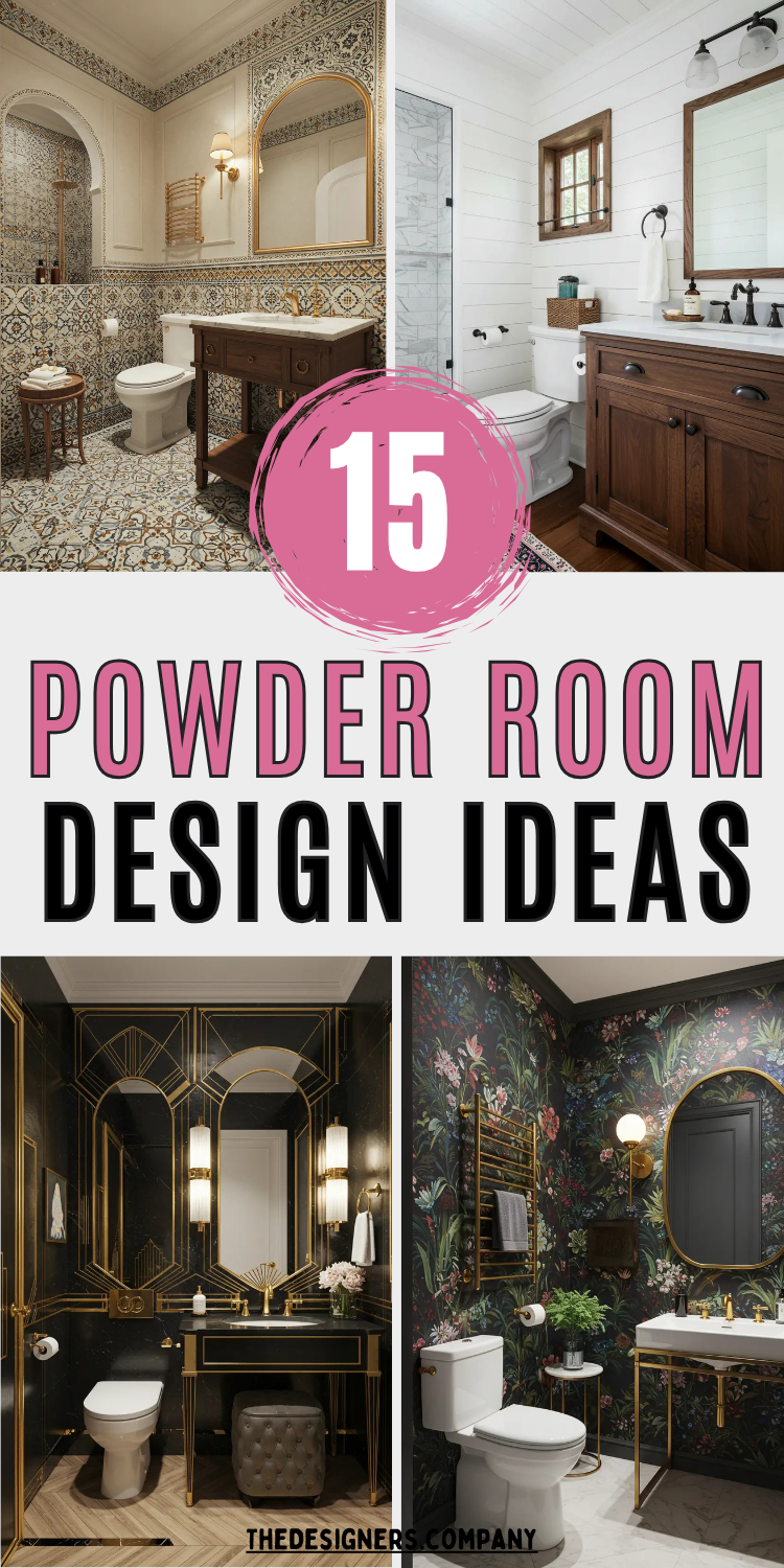 Collage image showcasing four unique powder room designs under the text “15 Powder Room Design Ideas.” Top-left features intricate Moroccan-style tile walls and floor with a dark wood vanity and gold accents. Top-right shows a bright shaker-style farmhouse design with white shiplap walls, a wooden vanity, and marble shower tiles. Bottom-left displays an Art Deco-inspired black-and-gold bathroom with geometric mirror and luxe fixtures. Bottom-right offers a dramatic botanical theme with dark floral wallpaper, gold hardware, and a white sink. “THEDESIGNERS.COMPANY” is displayed at the bottom.