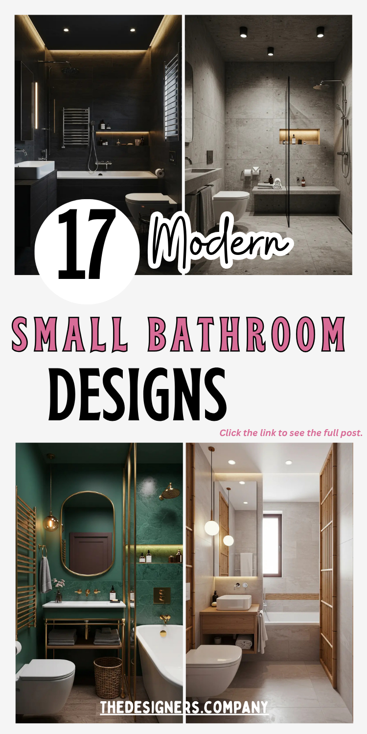 showcasing "17 Modern Small Bathroom Designs" with four high-quality bathroom photos. Features dark moody bathroom with black walls and brass accents, concrete industrial-style bathroom with gray tones, emerald green maximalist powder room with gold fixtures, and warm wood Scandinavian bathroom with natural elements. Bold pink and black typography displays the main title. Bottom shows "THEDESIGNERS.COMPANY" branding. Design styles range from minimalist to luxurious, emphasizing small space solutions.RetryClaude can make mistakes. Please double-check responses.