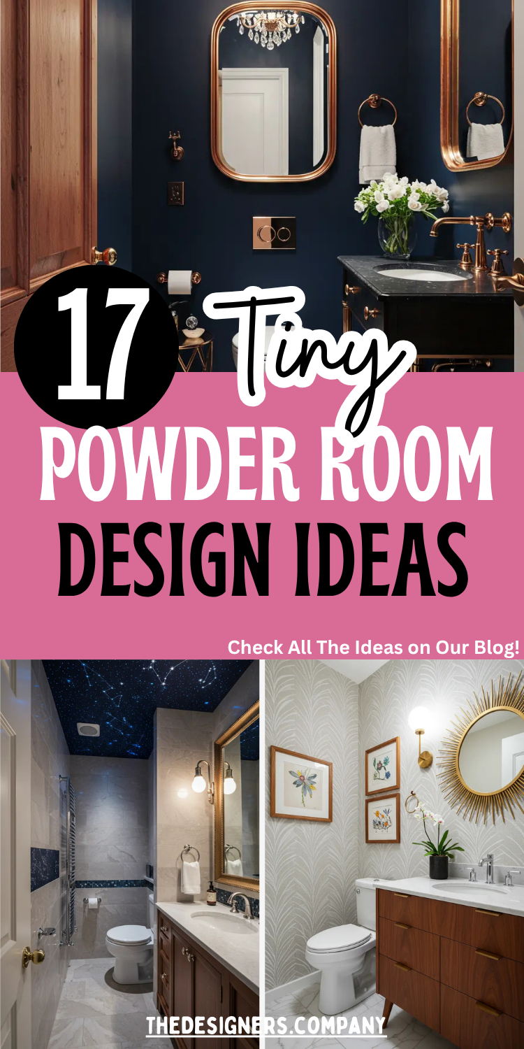 Image showcases 17 tiny powder room design ideas with various stylish themes. The top portion features a luxurious navy and gold powder room with a chandelier and double mirrors. Below, a starry-ceiling modern powder room and a chic mid-century style bathroom with gold sunburst mirror and botanical art are shown. The central text reads "17 Tiny Powder Room Design Ideas" in bold black, white, and pink fonts. The overall style highlights luxury, creativity, and functionality in small bathroom spaces.