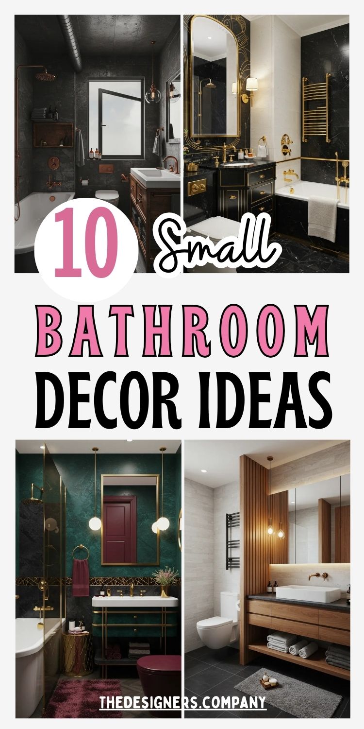 Image features a collage of four beautifully designed small bathrooms with the bold text "10 Small Bathroom Decor Ideas." Styles include dark industrial with copper fixtures, glamorous black and gold Art Deco, rich jewel-toned vanity with emerald walls and brass accents, and a warm modern wood-accented bathroom with minimalist fixtures. Theme emphasizes luxury design in compact spaces, with a focus on style, contrast, and smart use of materials.