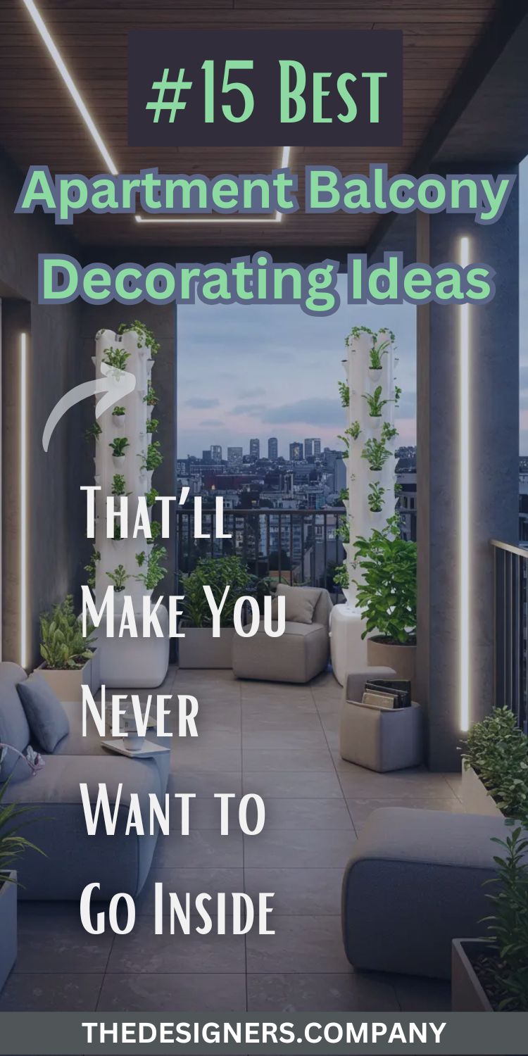 Image features a modern, beautifully designed apartment balcony with sleek outdoor seating, vertical garden towers, and a cozy lounge vibe. The text overlay reads “#15 Best Apartment Balcony Decorating Ideas That’ll Make You Never Want to Go Inside” in bold, eye-catching fonts. The style blends minimalism and greenery, offering city views with ambient lighting and a peaceful escape vibe. Theme focuses on outdoor comfort and stylish small-space living.
