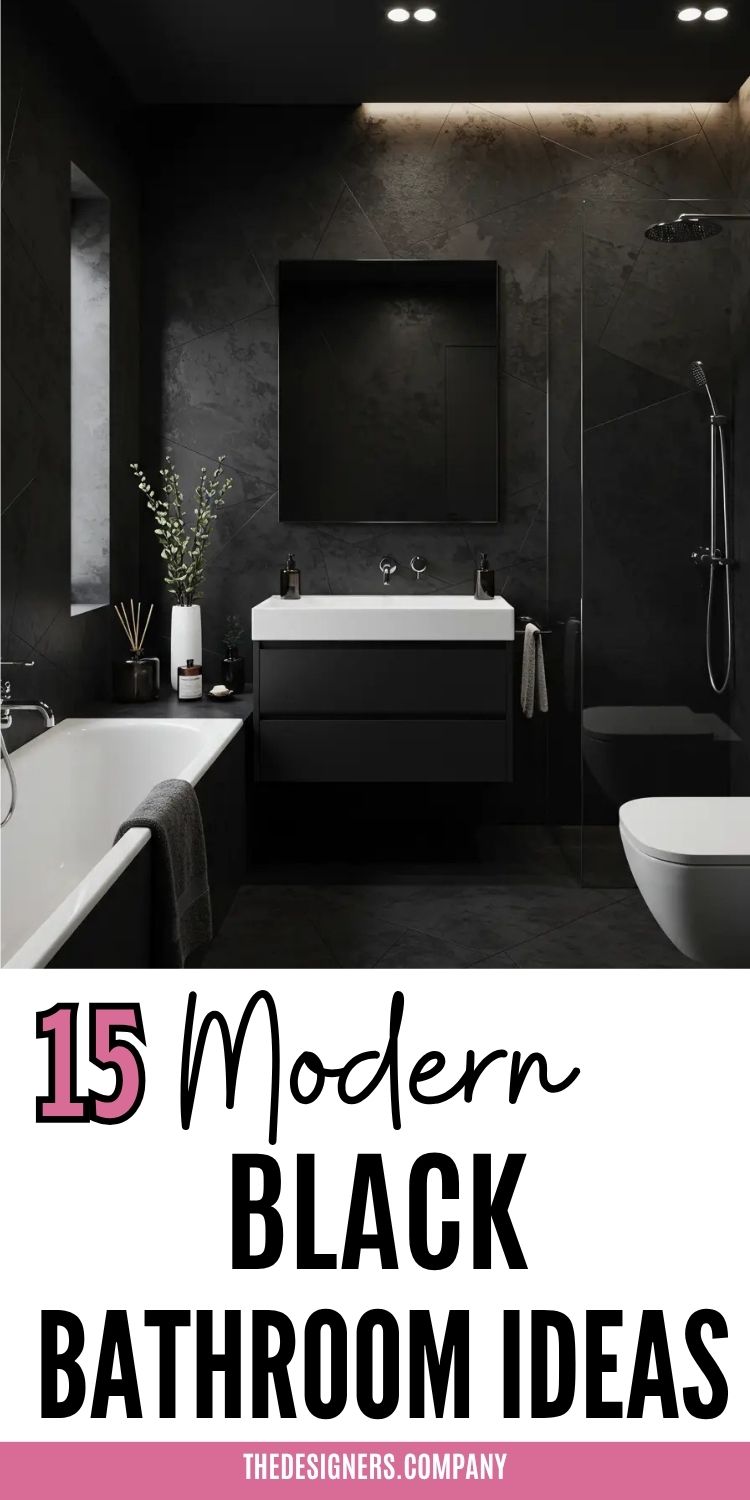 Image showcases a sleek, modern black bathroom featuring matte black walls, a floating vanity with a white basin, minimalist lighting, and clean architectural lines. The text "15 Modern Black Bathroom Ideas" is highlighted in bold black and pink fonts against a white background. The design emphasizes luxury, simplicity, and dark-toned elegance. Ideal for inspiration seekers looking to revamp their bathrooms with contemporary black decor themes.