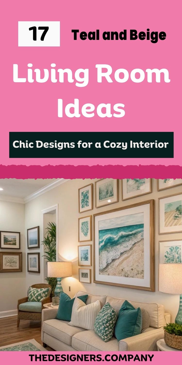 Teal and Beige Living Room Ideas: 17 Chic Designs for a Cozy Interior